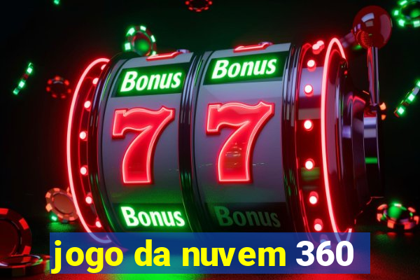 jogo da nuvem 360